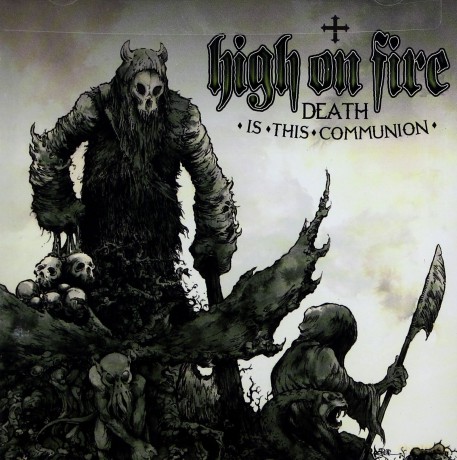 High On Fire: Death Is This Communion [CD]