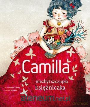 Camilla niezbyt szczupła księżniczka - Carolina Zanotti [KSIĄŻKA]
