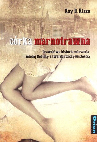 Córka marnotrawna - Kay D. Rizzo [KSIĄŻKA]