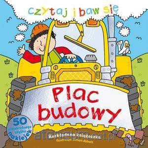 Czytaj i baw się. Plac budowy [KSIĄŻKA]