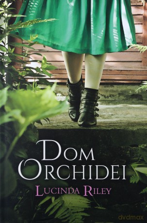 Dom Orchidei - Lucinda Riley [KSIĄŻKA]