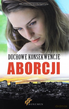 Duchowe konsekwencje aborcji [KSIĄŻKA]