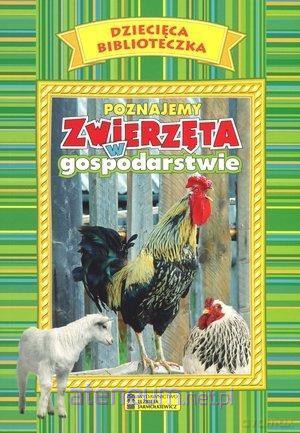 Dziecięca Biblioteczka. Poznajemy zwierzęta w gospodarstwie - Genevieve De Becker [KSIĄŻKA]
