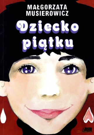 Dziecko piątku - Małgorzata Musierowicz [KSIĄŻKA]