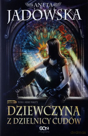 Dziewczyna z dzielnicy cudów - Aneta Jadowska [KSIĄŻKA]