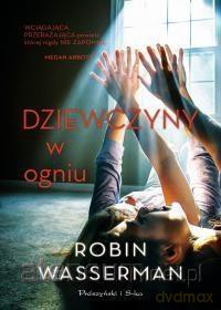 Dziewczyny w ogniu - Robin Wasserman [KSIĄŻKA]