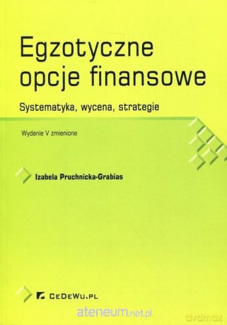 Egzotyczne opcje finansowe - Izabela Pruchnicka-Grabias [KSIĄŻKA]