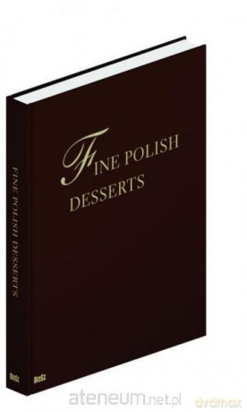 Fine polish desserts - Jan Łoziński, Andrzej Barecki [KSIĄŻKA]
