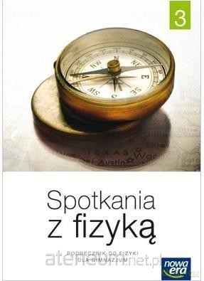 Fizyka gimnazjum 3 Spotkania z fizyką Podręcznik [KSIĄŻKA]