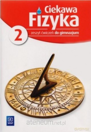Fizyka gimnazjum Ciekawa fizyka 2 ćwiczenie [KSIĄŻKA]