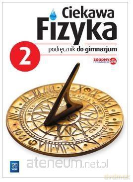 Fizyka gimnazjum Ciekawa fizyka 2 Podręcznik [KSIĄŻKA]