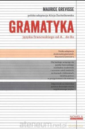 Gramatyka języka francuskiego od A... do B2 - Alicja Żuchelkowska [KSIĄŻKA]