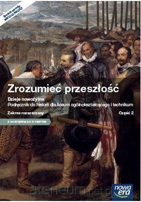 Historia LO 2 Zrozumieć przeszłość Podręcznik zakres rozszerzony [KSIĄŻKA]