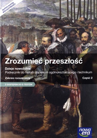 Historia LO 2 Zrozumieć przeszłość Podręcznik zakres rozszerzony [KSIĄŻKA]