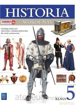 Historia szkoła podstawowa 5 Wokół nas Podręcznik [KSIĄŻKA]