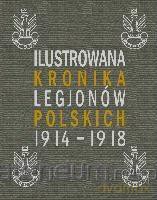 Ilustrowana Kronika Legionów Polskich 1914-1918