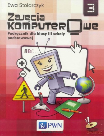Informatyka szkoła podstawowa 3 Zajęcia komputerowe [KSIĄŻKA]