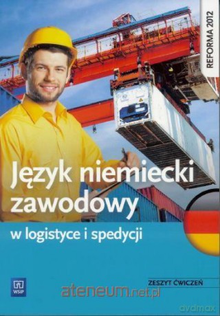 Język niemiecki zawodowy w logistyce i spedycji ćw [KSIĄŻKA]