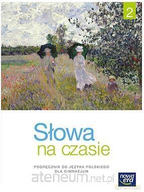 Język polski gimnazjum 2 Słowa na czasie Podręcznik [KSIĄŻKA]