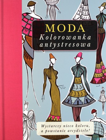 Kolorowanka antystresowa. Moda [KSIĄŻKA]