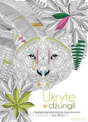 Kolorowanka antystresowa. Ukryte w dżungli - Sara Muzio [KSIĄŻKA]