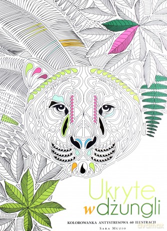 Kolorowanka antystresowa. Ukryte w dżungli - Sara Muzio [KSIĄŻKA]