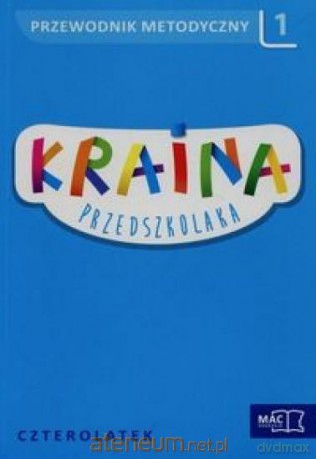 Kraina przedszkolaka. 4-latek. Przewodnik metodyczny 1 [KSIĄŻKA]