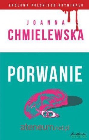 Królowa Polskiego Kryminału cz. 42 Porwanie - Joanna Chmielewska [KSIĄŻKA]