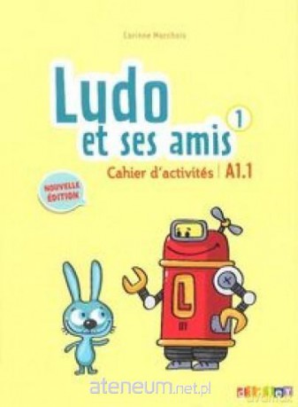 Ludo et ses amis 1 A1.1 2015 ćwiczenia - Marchois Corinne [KSIĄŻKA]