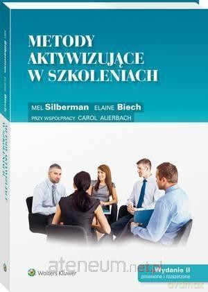 Metody aktywizujące w szkoleniach - Elaine Biech, Mel Silberman [KSIĄŻKA]
