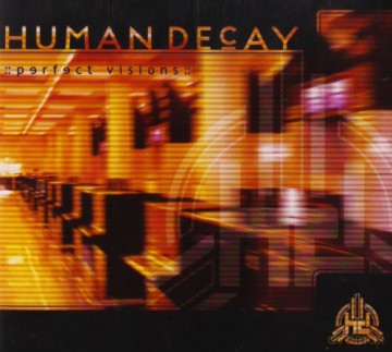 Human Decay: Perfect Vision [CD]