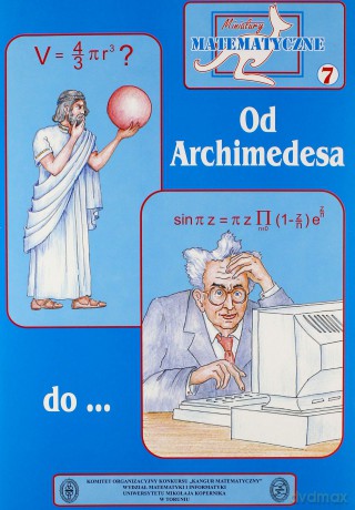 Miniatury matematyczne 7 Od Archimedesa [KSIĄŻKA]