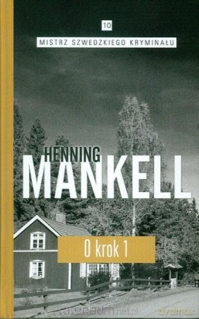 Mistrz szwedzkiego kryminału (Tom 10) O krok cz. 1 - Henning Mankell [KSIĄŻKA]