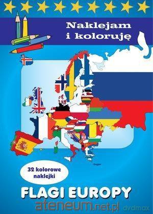 Naklejam i koloruję - Flagi Europy - Aleksander Małecki [KSIĄŻKA]