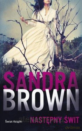 Następny świt - Sandra Brown [KSIĄŻKA]