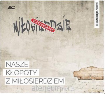 Nasze kłopoty z miłosierdziem - Dariusz Piórkowski [AUDIOBOOK]