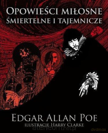 Opowieści miłosne śmiertelne i tajemnicze - Edgar Allan Poe [KSIĄŻKA]