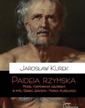 Paideia rzymska - Jarosław Kurek [KSIĄŻKA]