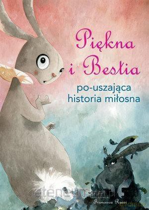 Piękna i Bestia Po-uszająca historia miłosna - Francesca Rossi [KSIĄŻKA]