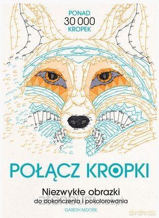 Połącz kropki. Niezwykłe obrazki do dokończenia.. - Joanna Webster [KSIĄŻKA]