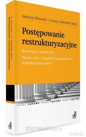 Postępowanie restrukturyzacyjne. Komentarz praktyczny [KSIĄŻKA]
