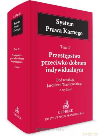 Przestępstwa przeciwko dobrom indywidualnym (Tom 10) - prof. dr hab. Jarosław Warylewski [KSIĄŻKA]