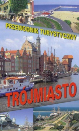 Przewodnik turystyczny. Trójmiasto [KSIĄŻKA]