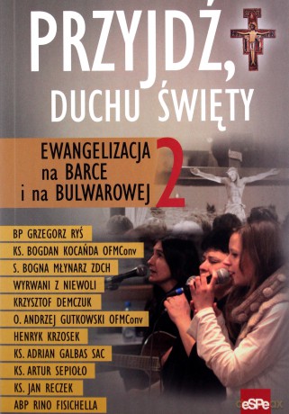 Przyjdź Duchu Święty. Ewangelizacja na Barce [KSIĄŻKA]
