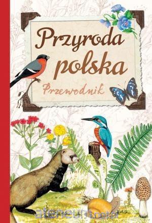 Przyroda polska. Przewodnik - Robert Jacek Dzwonkowski [KSIĄŻKA]