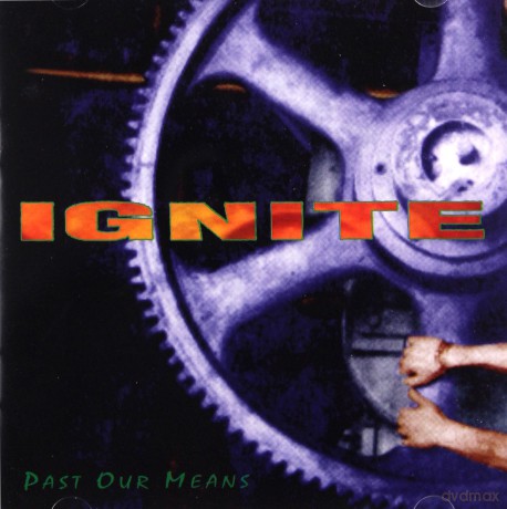 Ignite: Past Our Means [CD]