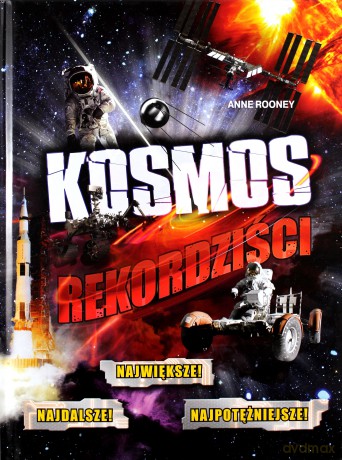 Rekordziści. Kosmos - Anne Rooney [KSIĄŻKA]