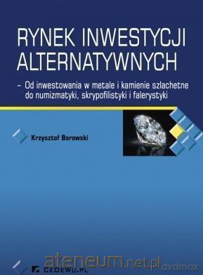 Rynek inwestycji alternatywnych - Krzysztof Borowski [KSIĄŻKA]