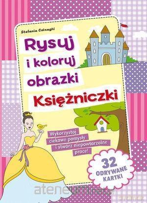 Rysuj i koloruj obrazki. Księżniczki [KSIĄŻKA]