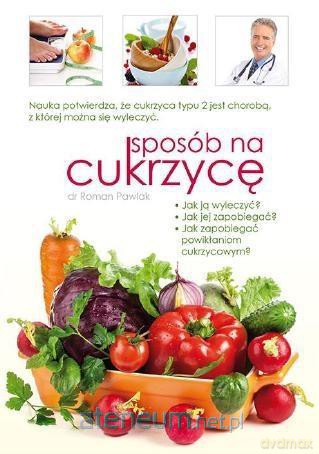 Sposób na cukrzycę - Roman Pawlak [KSIĄŻKA]
